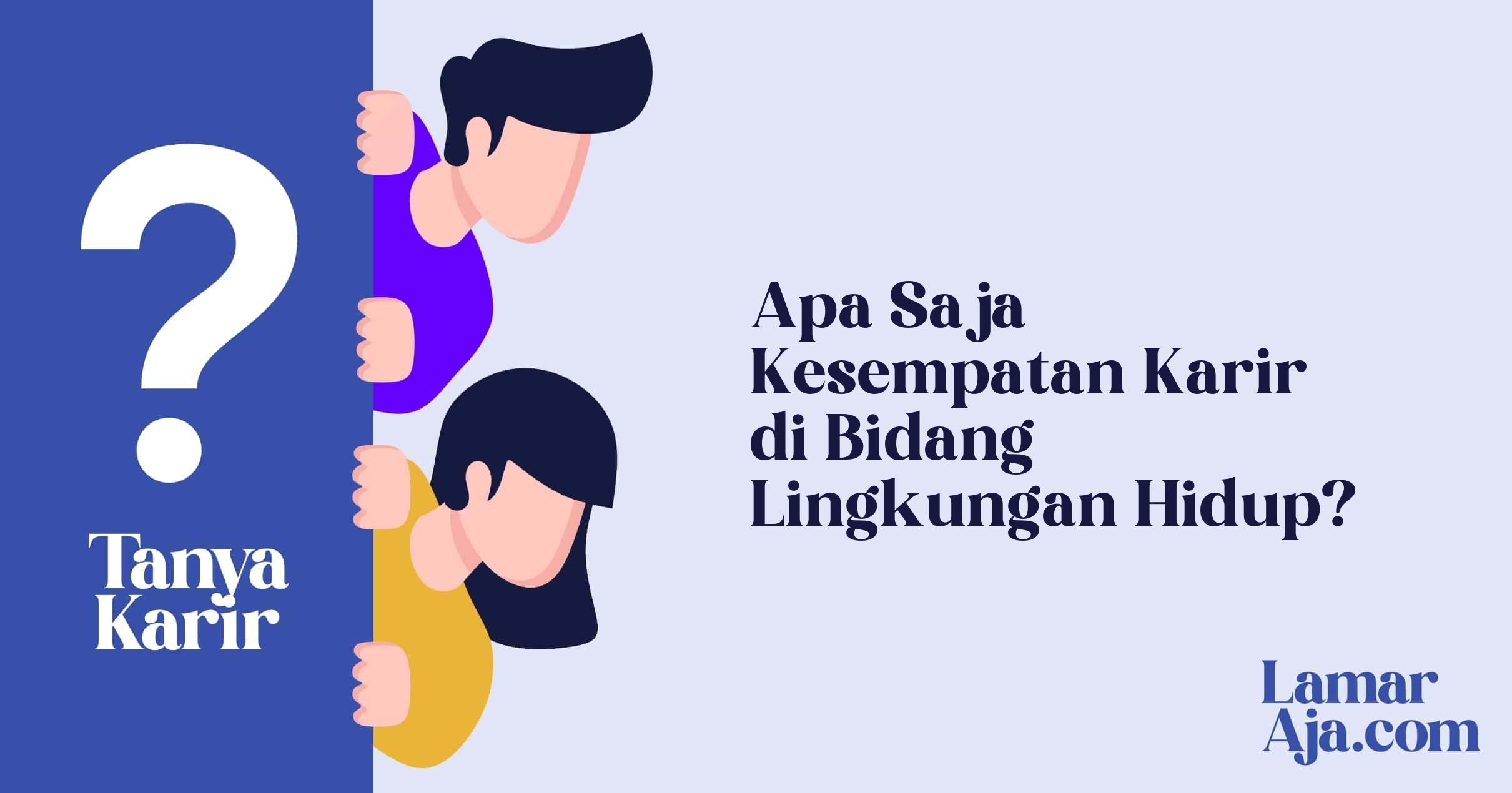 Apa Saja Kesempatan Karir di Bidang Lingkungan Hidup?
